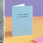 I Think I Prefer Your Old Place Card