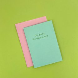 Oh great. Another plant. – Card